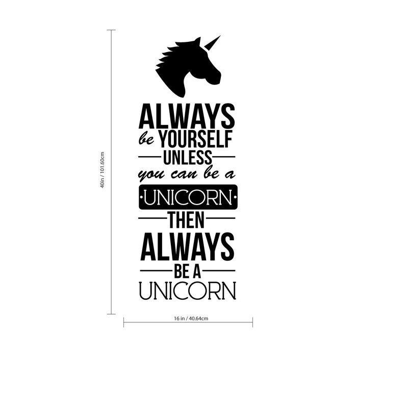 Always Be Yourself Unless You Can Be A Unicorn - Inspirational Life Quotes - Wall Art Decal - 40" x 16" Decoration Vinyl Sticker - Bedroom Living Room Wall Decor - Apartment Wall Decoration 3