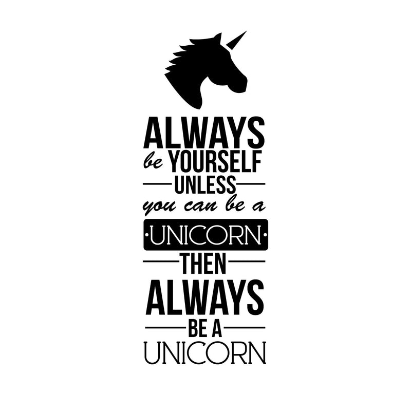 Always Be Yourself Unless You Can Be A Unicorn - Inspirational Life Quotes - Wall Art Decal - 40" x 16" Decoration Vinyl Sticker - Bedroom Living Room Wall Decor - Apartment Wall Decoration 1