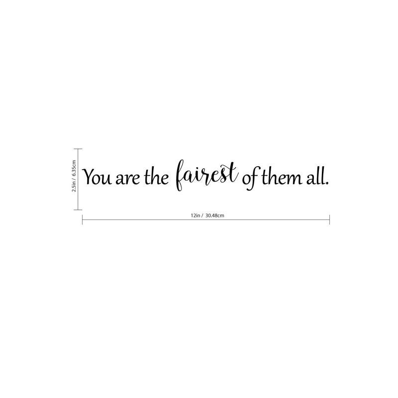 You are The Fairest of Them All - Inspirational Beauty Quotes - Wall Art Decal - 2.5" x 12" Decoration Vinyl Sticker - Bedroom Wall Decor - Apartment Wall Decoration - Beauty Mirror Peel Off Sticker 3