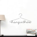 Hang in There - Inspirational Life Quotes - Wall Art Decal - 12" x 23" Decoration Vinyl Sticker - Bedroom Wall Decor - Apartment Wall Decoration - Closet Door Vinyl Signs 2