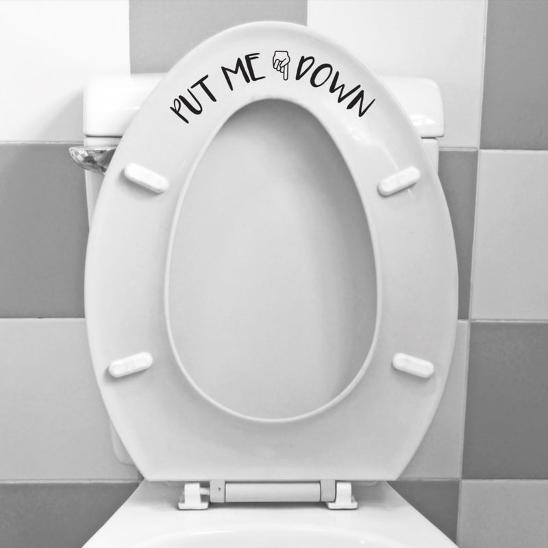 Put Me Down - Toilet Lid Sign - 6" x 12" - Bathroom Vinyl Decal - Funny Quotes Bathroom Decorations - Waterproof Vinyl Stickers 2