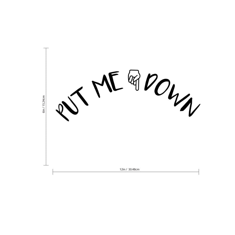 Put Me Down - Toilet Lid Sign - 6" x 12" - Bathroom Vinyl Decal - Funny Quotes Bathroom Decorations - Waterproof Vinyl Stickers 3