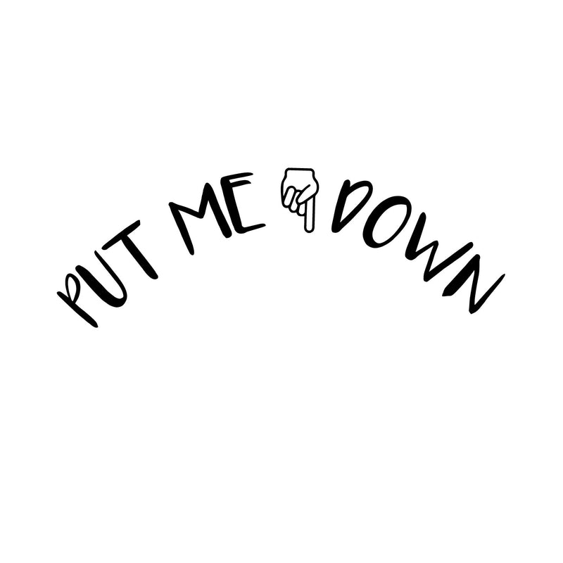 Put Me Down - Toilet Lid Sign - 6" x 12" - Bathroom Vinyl Decal - Funny Quotes Bathroom Decorations - Waterproof Vinyl Stickers 1