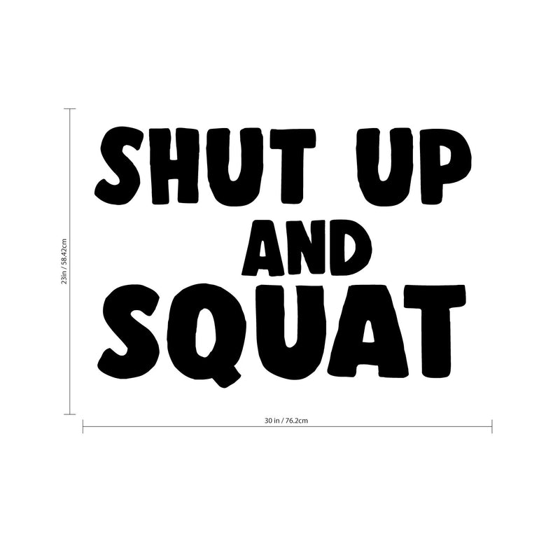 Shut Up And Squat - Inspirational Life Quotes - Wall Art Vinyl Decal - 23" X 30" Decoration Vinyl Sticker - Motivational Gym Quotes Wall Decor - Fitness Wall Decals 3