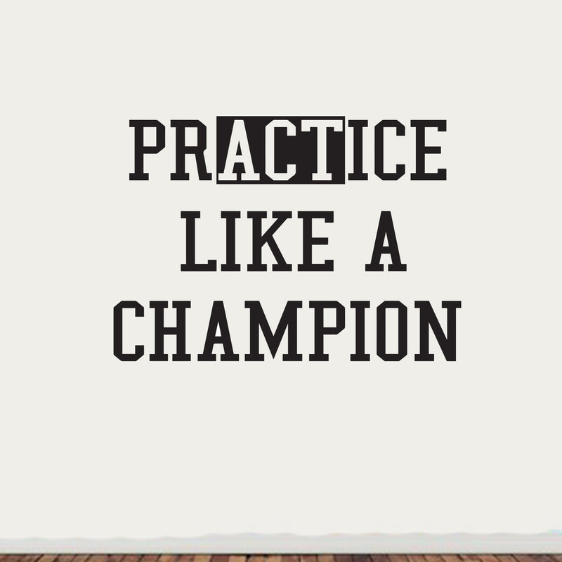 PrACTice Like a Champion - Inspirational Life Quotes Decor - Wall Art Vinyl Decal - 23" X 32" Decoration Vinyl Sticker - Motivational Gym Quotes Wall Decor - Fitness Wall Decals 2