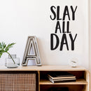 Slay All Day - Wall Art Vinyl Decal - 20" X 12" Decoration Vinyl Sticker - Motivational Wall Art Decor - Inspirational Quotes Peel Off Stickers - Trendy Wall Art 2