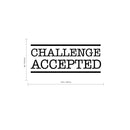 Challenge Accepted - Wall Art Vinyl Decal - Decoration Vinyl Sticker - Motivational Wall Art Decor - Inspirational Quotes Peel Off Stickers - Trendy Wall Art 3