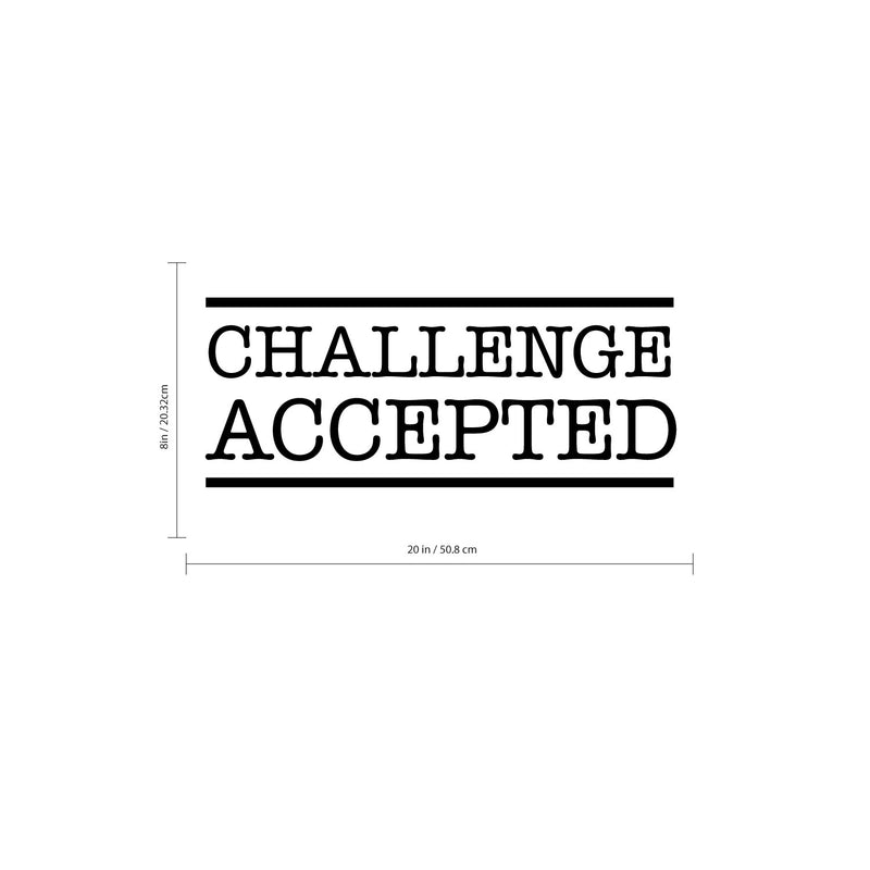 Challenge Accepted - Wall Art Vinyl Decal - 8" X 20" Decoration Vinyl Sticker - Motivational Wall Art Decor - Inspirational Quotes Peel Off Stickers - Trendy Wall Art 3