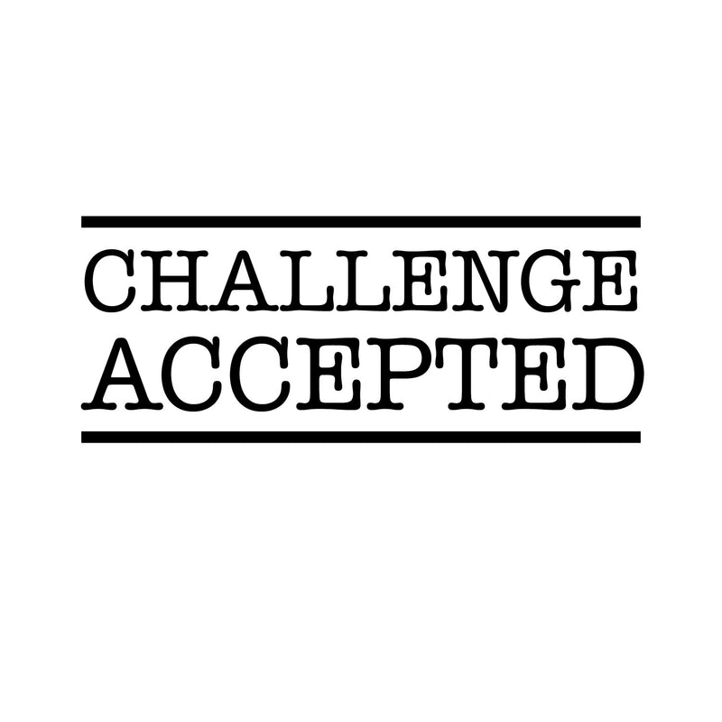 Challenge Accepted - Wall Art Vinyl Decal - Decoration Vinyl Sticker - Motivational Wall Art Decor - Inspirational Quotes Peel Off Stickers - Trendy Wall Art 4