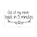 Out Of My Mind Back In Five Minutes - Funny Quotes - Wall Art Decal Home Decoration Wall Art - Bedroom Living Room Wall Decor - Trendy Wall Art 4