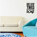 Don’t Stop When You’re Tired Stop When You’re Done - Inspirational Gym Quotes - Wall Art Vinyl Decal - 32" X 23" Decoration Vinyl Sticker - Home Gym Wall Decor - Fitness Quote Decal (32" x 23"; Black) 2