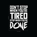 Don’t Stop When You’re Tired Stop When You’re Done - Inspirational Gym Quotes - Wall Art Vinyl Decal - 32" X 23" Decoration Vinyl Sticker - Home Gym Wall Decor - Fitness Quote Decal (32" x 23"; White) 2