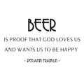 Vinyl Wall Art Decal - Beer is Proof That God Loves Us and Wants Us To Be Happy - Funny Quotes Decoration Vinyl Sticker - Beer Lovers Gifts - Bar Decor Signs 1