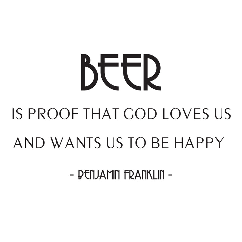 Vinyl Wall Art Decal - Beer is Proof That God Loves Us and Wants Us to Be Happy - 14" x 23" - Funny Quotes Decoration Vinyl Sticker - Beer Lovers Gifts - Bar Decor Signs 1