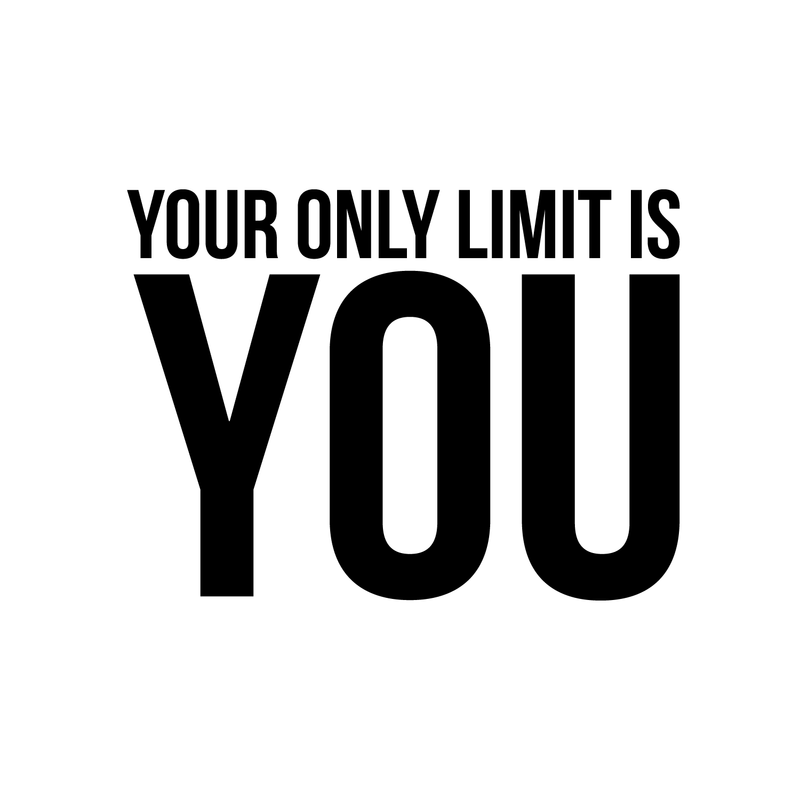 Your Only Limit is You - Inspirational Quote Wall Art Decal - 17" x 23" Decoration Vinyl Sticker - Life Quotes Vinyl Decal - Gym Wall Vinyl Sticker - Trendy Wall Art 2