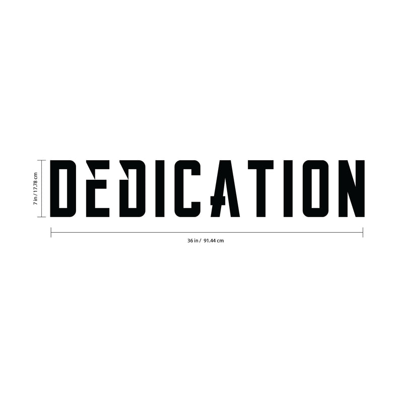 DEDICATION Inspirational Quote - Wall Art Decal - 7" x 36" Decoration Vinyl Sticker - Life Quotes Vinyl Decal - Gym Wall Vinyl Sticker - Trendy Wall Art 3