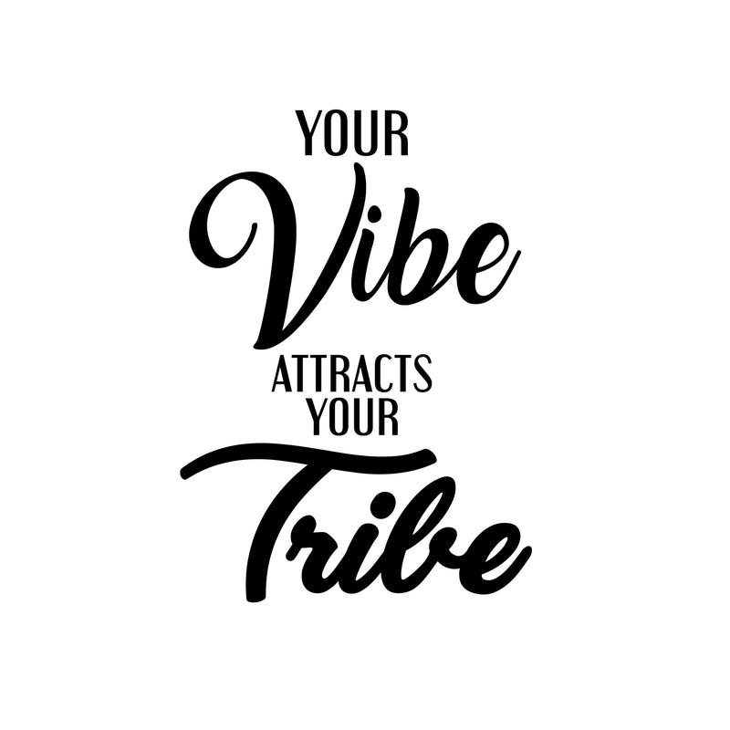 Your Vibe Attracts Your Tribe - Inspirational Quotes Wall Art Vinyl Decal - Decoration Vinyl Sticker - Motivational Wall Art Decal - Bedroom Living Room Decor - Trendy Wall Art 4