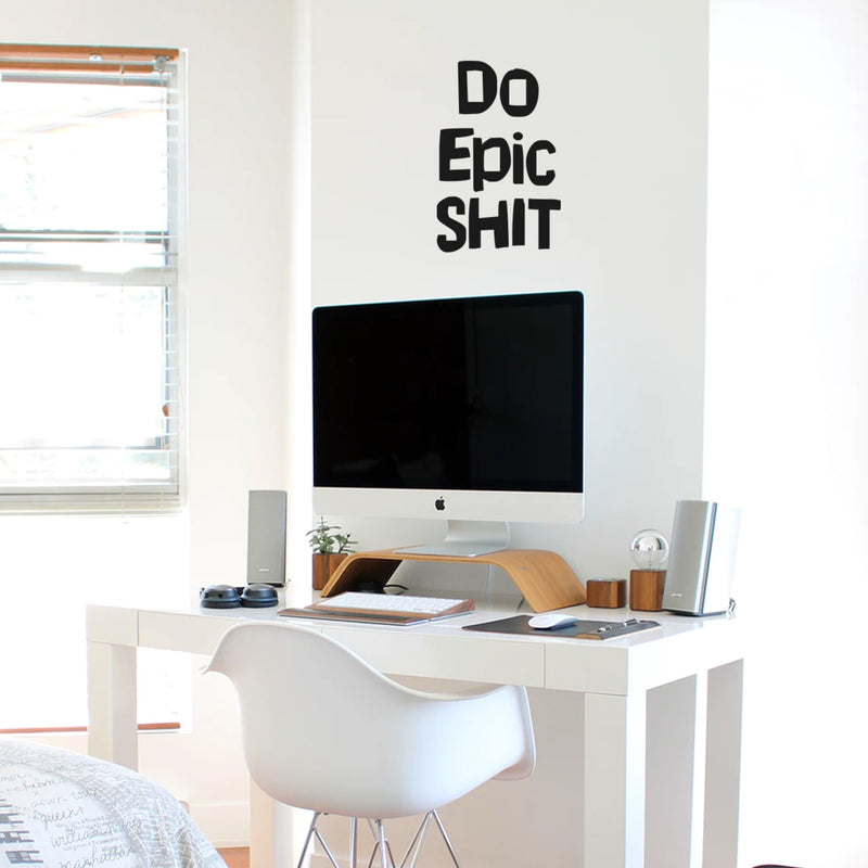 Do Epic Sh!t - Inspirational Quotes Wall Art Vinyl Decal - Decoration Vinyl Stickers - Motivational Wall Art Decal - Bedroom Living Room Decor - Trendy Wall Art 2