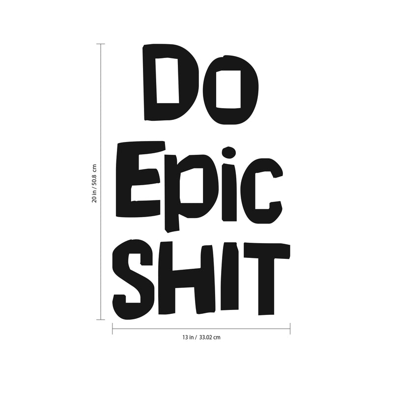 Do Epic Sh!t - Inspirational Quotes Wall Art Vinyl Decal - Decoration Vinyl Stickers - Motivational Wall Art Decal - Bedroom Living Room Decor - Trendy Wall Art 3