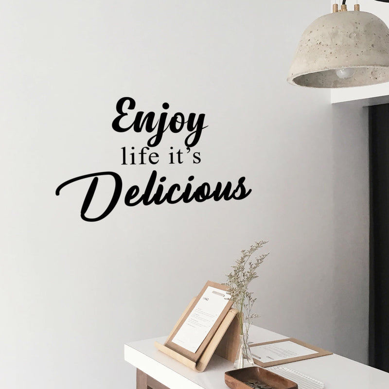 Enjoy Life It’s Delicious - Inspirational Quotes Wall Art Vinyl Decal - 15" X 23" Decoration Vinyl Sticker - Motivational Wall Art Decal - Inspirational Kitchen Decor - Trendy Wall Art 2