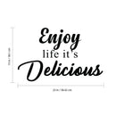 Enjoy Life It’s Delicious - Inspirational Quotes Wall Art Vinyl Decal - 15" X 23" Decoration Vinyl Sticker - Motivational Wall Art Decal - Inspirational Kitchen Decor - Trendy Wall Art 4