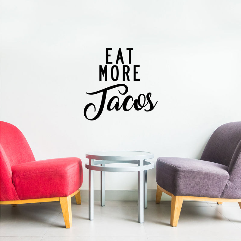 Eat More Tacos - Funny Kitchen Quotes Wall Art Vinyl Decal - 21" X 21" Kitchen Vinyl Decals - Kitchen Quote Vinyl Art Decor Stickers 2