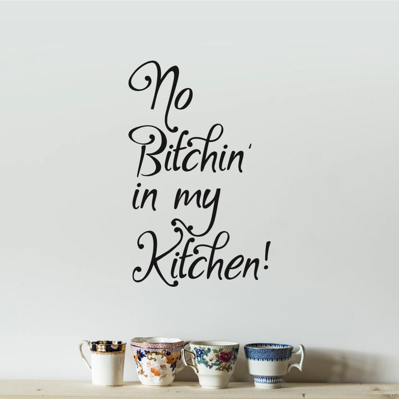 No B!tchin’ in My Kitchen - Wall Art Vinyl Decal - 21" X 13" Decoration Vinyl Sticker - Motivational Wall Art Decal - Inspirational Kitchen Decor - Trendy Wall Art 2