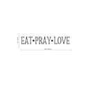EAT; PRAY; LOVE - Wall Art Vinyl Decal - Decoration Vinyl Sticker - Inspirational Kitchen Dining Room Wall Decor - Trendy Wall Art - Motivational Kitchen Wall Art Decal 3