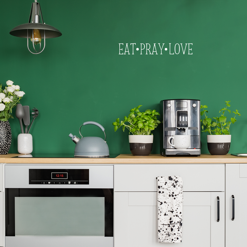 EAT; PRAY; LOVE - Wall Art Vinyl Decal - 3" X 23"  Decoration Vinyl Sticker - Inspirational Kitchen Dining Room Wall Decor - Trendy Wall Art - Motivational Kitchen Wall Art Decal 2