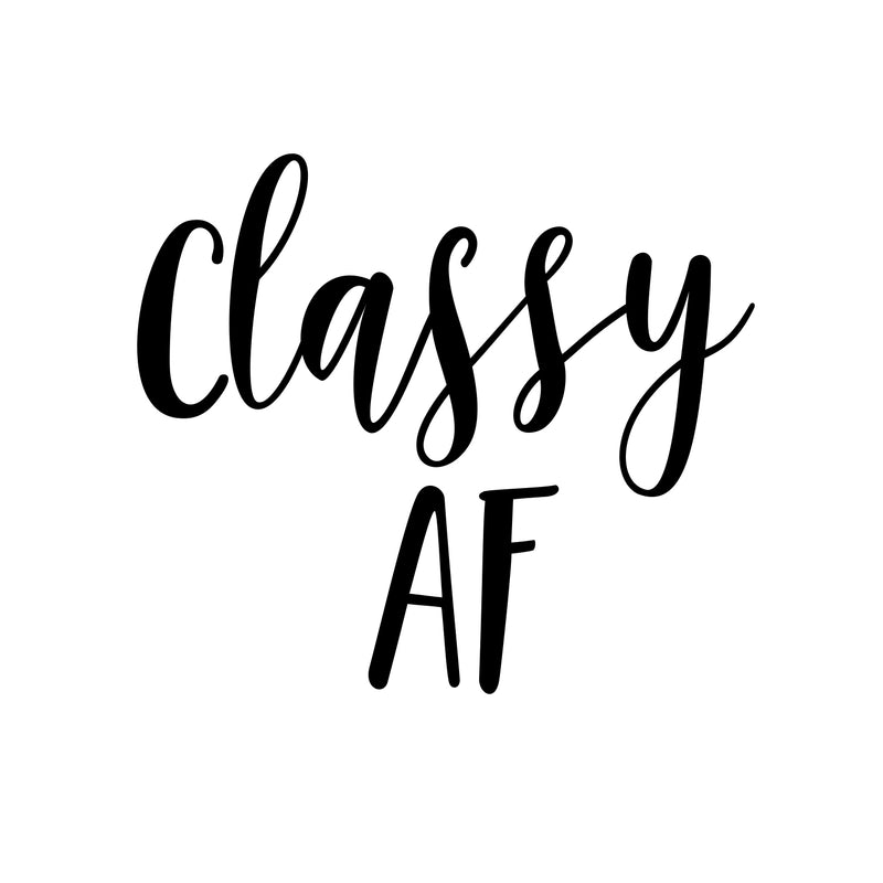 Classy AF - Women’s Inspirational Quotes Wall Art Vinyl Decal - 22" X 27" Decoration Vinyl Sticker - Motivational Wall Art Decal - Bedroom Living Room Decor - Trendy Wall Art 1