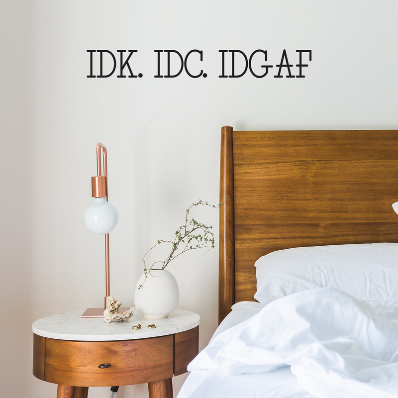 I Don’t Know; I Don’t Care; IDGAF - Funny Quotes Wall Art Vinyl Decal - 5" X 32" Decoration Vinyl Sticker - Sarcastic Rebel Wall Art Decal - Bedroom Decor - Trendy Wall Art Dorm Office Girl Boy 3