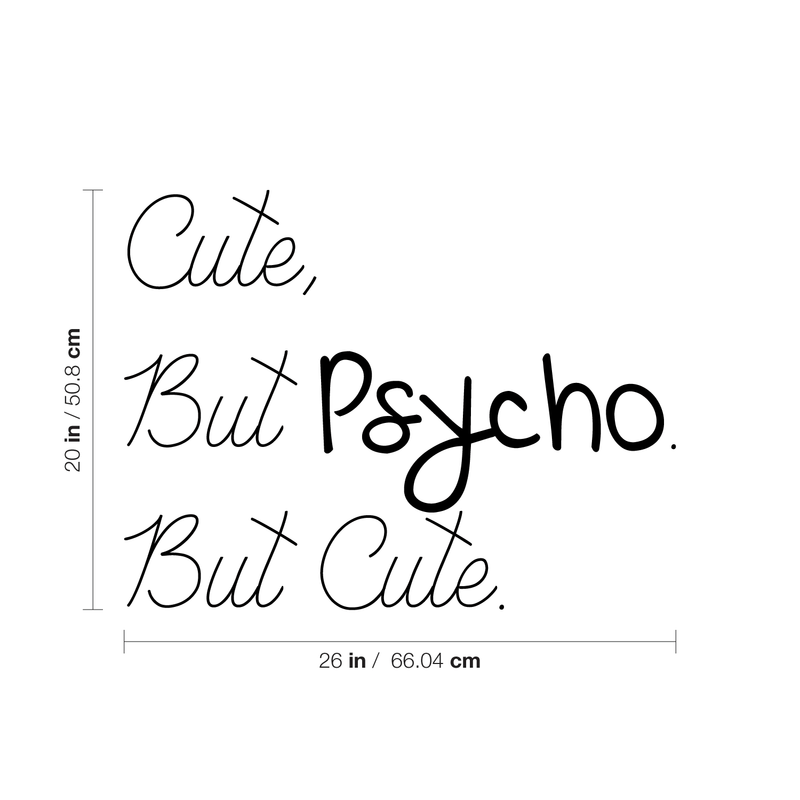 Cute But Psycho But Cute - Funny Quotes Wall Art Vinyl Decal - Fashion Decoration Vinyl Sticker - Motivational Wall Art Decal - Bedroom Living Room Decor - Trendy Wall Art 4