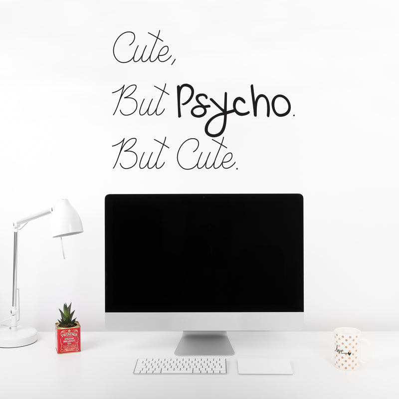 Cute But Psycho But Cute - Funny Quotes Wall Art Vinyl Decal - Fashion Decoration Vinyl Sticker - Motivational Wall Art Decal - Bedroom Living Room Decor - Trendy Wall Art 2