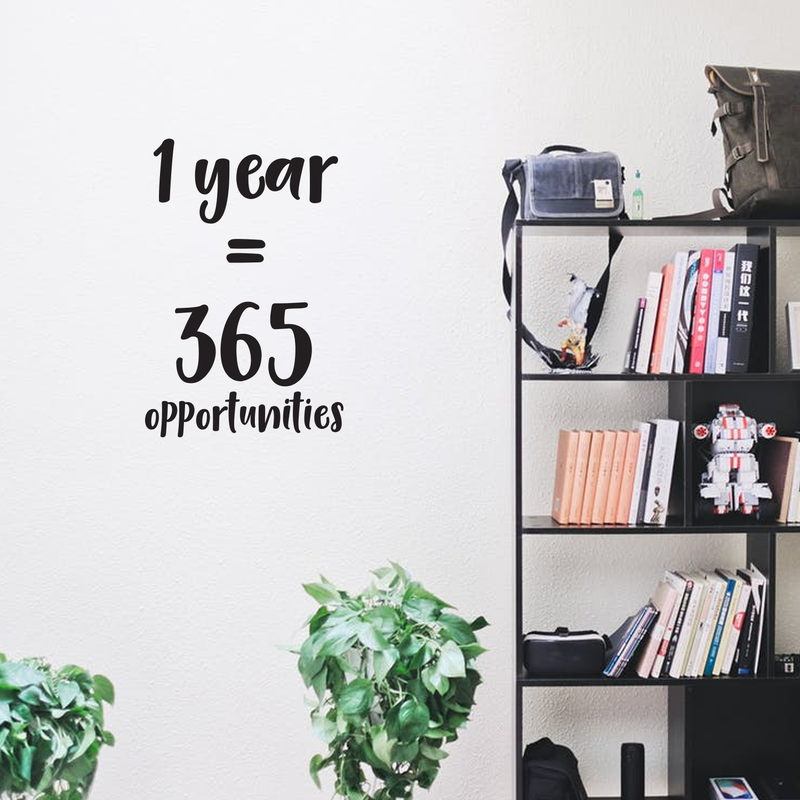 One Year Equals 365 Opportunities - Inspirational Quotes Wall Art Vinyl Decal - Decoration Vinyl Sticker - Motivational Wall Art Decal - Bedroom Living Room Decor - Trendy Wall Art 2