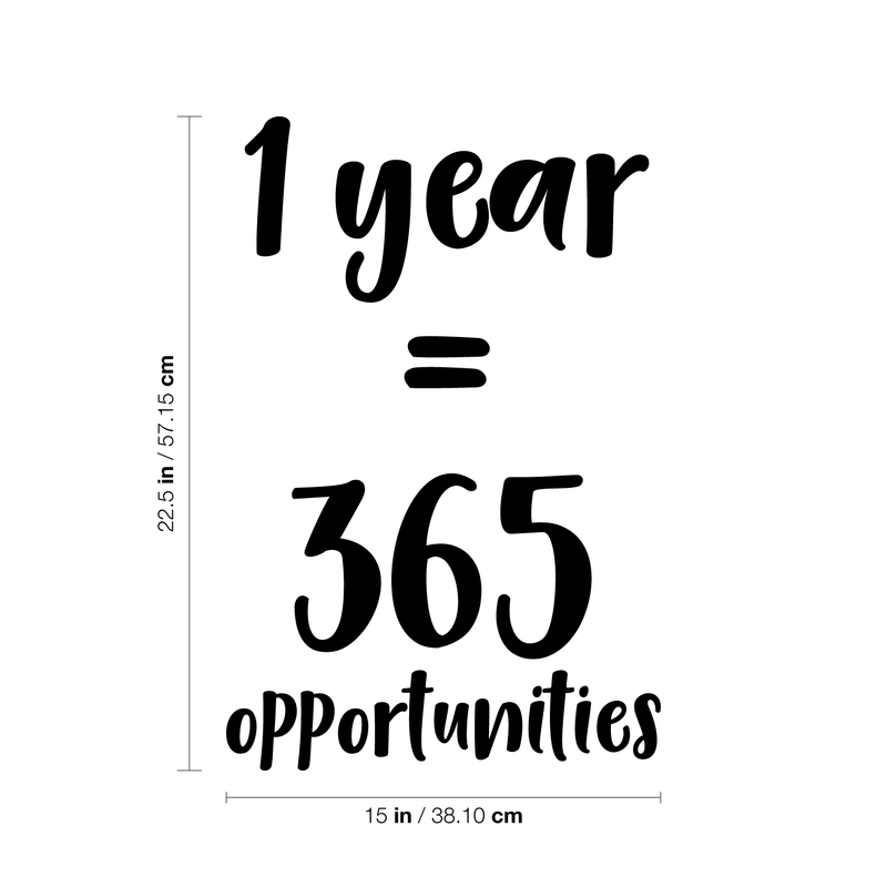 One Year Equals 365 Opportunities - Inspirational Quotes Wall Art Vinyl Decal - Decoration Vinyl Sticker - Motivational Wall Art Decal - Bedroom Living Room Decor - Trendy Wall Art 4