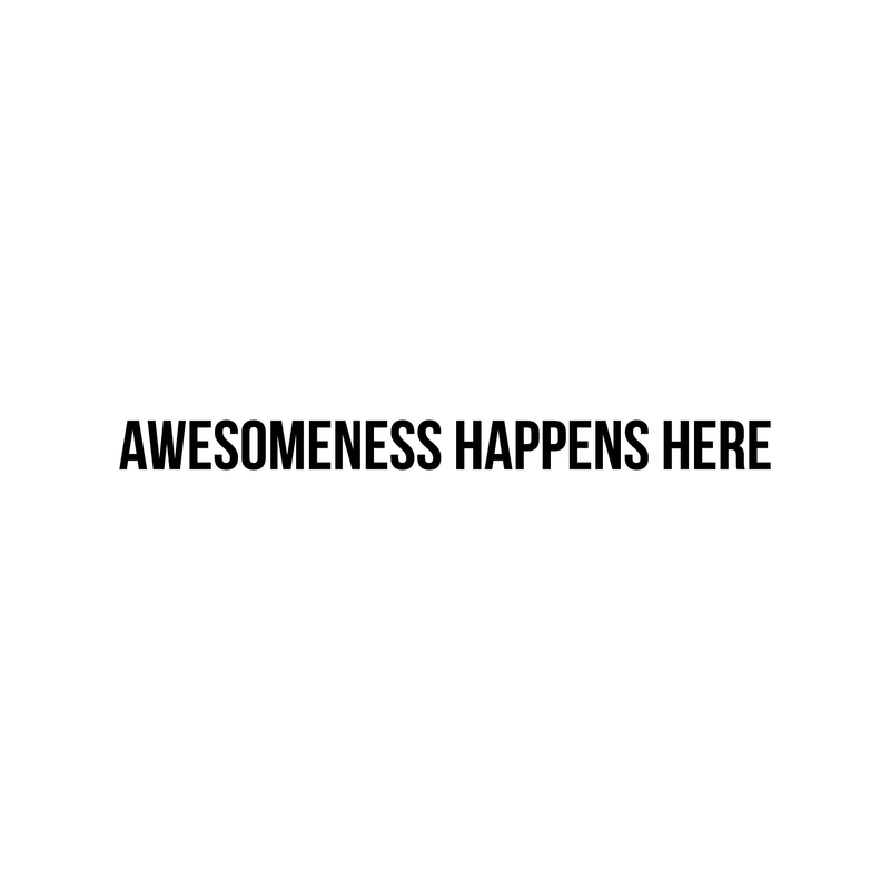 Awesomeness Happens Here - Inspirational Life Quotes Wall Art Vinyl Decal - Decoration Vinyl Sticker - Motivational Wall Art Decal - Bedroom Living Room Decor - Trendy Wall Art 1