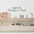Always Stay Humble and Kind - Inspirational Life Quotes Wall Art Vinyl Decal - 6" X 26" Decoration Vinyl Sticker - Motivational Wall Art Decal - Bedroom Living Room Decor - Trendy Wall Art 3