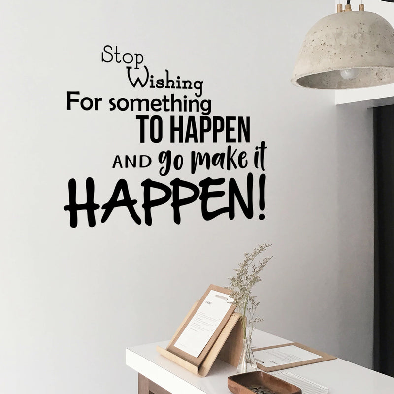 Stop Wishing for Something to Happen - Inspirational Life Quotes Wall Art Vinyl Decal - 20" X 23" Decoration Vinyl Sticker - Motivational Wall Art Decal - Bedroom Living Room Decor - Trendy Wall Art 2