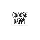 Choose Happy - Inspirational Life Quotes Wall Art Vinyl Decal - Decoration Vinyl Sticker - Motivational Wall Art Decal - Bedroom Living Room Decor - Trendy Wall Art 4