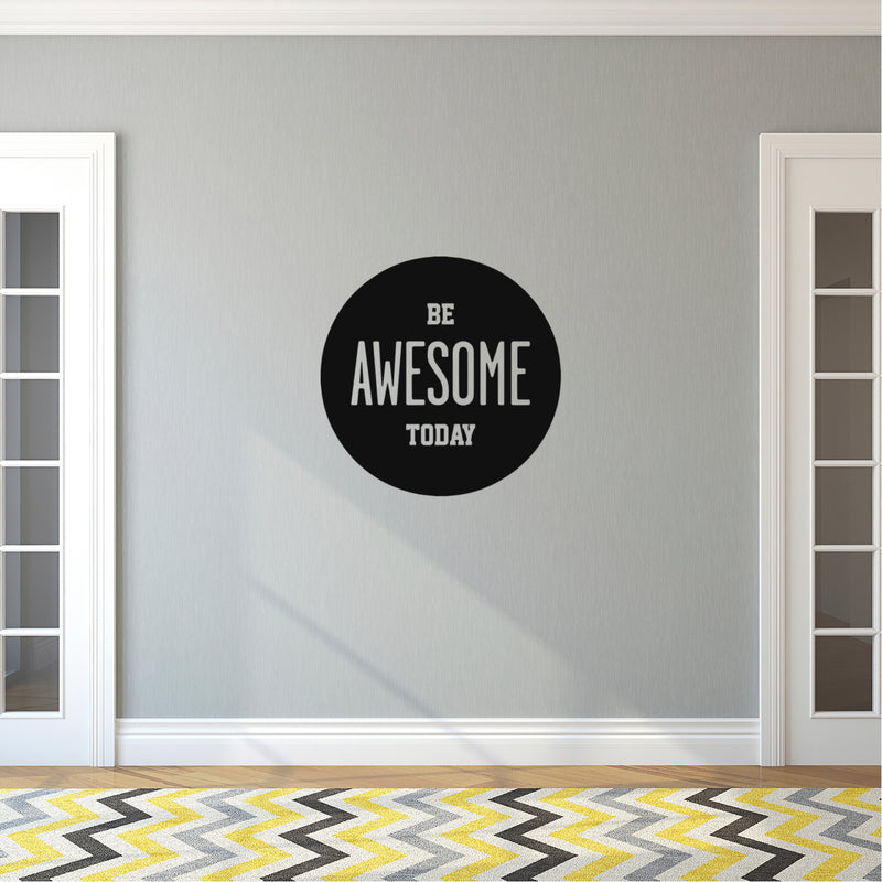 Be Awesome Today - Inspirational Life Quotes Wall Art Vinyl Decal - 16" X 16" Decoration Vinyl Sticker - Motivational Wall Art Decal - Bedroom Living Room Decor - Trendy Wall Art 4