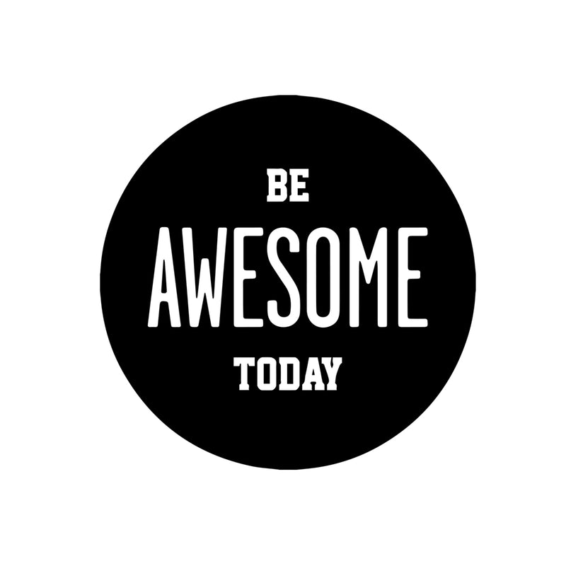 Be Awesome Today - Inspirational Life Quotes Wall Art Vinyl Decal - 16" X 16" Decoration Vinyl Sticker - Motivational Wall Art Decal - Bedroom Living Room Decor - Trendy Wall Art 1