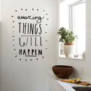 Amazing Things Will Happen - Inspirational Life Quotes - Wall Art Vinyl Decal - Decoration Vinyl Sticker - Motivational Wall Art Decal - Bedroom Living Room Decor - Trendy Wall Art 3