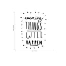 Amazing Things Will Happen - Inspirational Life Quotes - Wall Art Vinyl Decal - 18" X 12" Decoration Vinyl Sticker - Motivational Wall Art Decal - Bedroom Living Room Decor - Trendy Wall Art 4