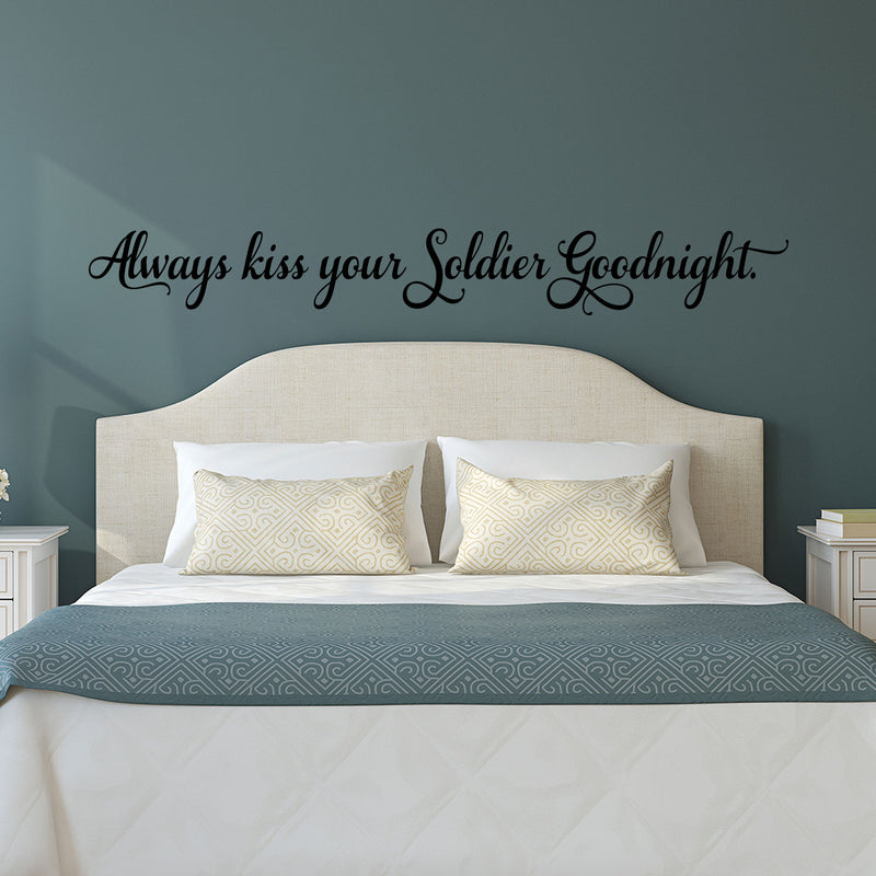 Always Kiss Your Soldier Goodnight - Inspirational Love Quotes Wall Art Vinyl Decal - 5" X 40" Decoration Vinyl Sticker - Motivational Wall Art Decal - Bedroom Living Room Decor - Trendy Wall Art 2