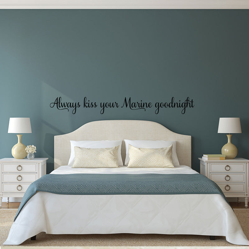 Always Kiss Your Marine Goodnight - Inspirational Love Quotes Wall Art Vinyl Decal - 5" X 40" Decoration Vinyl Sticker - Motivational Wall Art Decal - Bedroom Living Room Decor - Trendy Wall Art 2