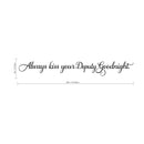 Always Kiss Your Deputy Goodnight - Inspirational Love Quotes Wall Art Vinyl Decal - 5" X 40" Decoration Vinyl Sticker - Motivational Wall Art Decal - Bedroom Living Room Decor - Trendy Wall Art 4
