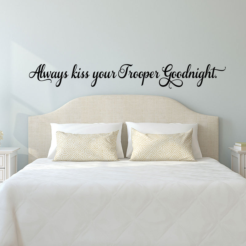 Always Kiss Your Trooper Goodnight - Inspirational Love Quotes Wall Art Vinyl Decal - ecoration Vinyl Sticker - Motivational Wall Art Decal - Bedroom Living Room Decor - Trendy Wall Art 3