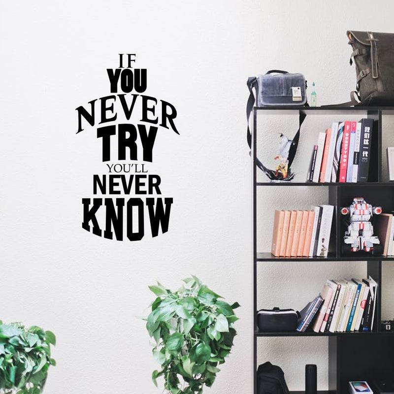 If You Never Try You’ll Never Know - Inspirational Life Quotes - Wall Art Vinyl Decal - 40" X 22" Decoration Vinyl Sticker - Motivational Wall Art Decal - Bedroom Living Room Decor - Trendy Wall Art 2