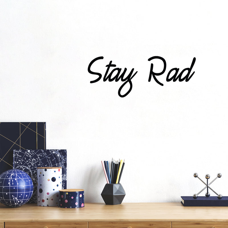 Stay Rad - Inspirational Life Quotes - Wall Art Vinyl Decal - 8" x 20" Decoration Vinyl Sticker - Motivational Wall Art Decal - Bedroom Living Room Decor - Trendy Wall Art 2