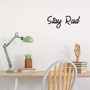 Stay Rad - Inspirational Life Quotes - Wall Art Vinyl Decal - ecoration Vinyl Sticker - Motivational Wall Art Decal - Bedroom Living Room Decor - Trendy Wall Art 3